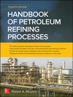 Podręcznik procesów rafinacji ropy naftowej, wydanie czwarte - Handbook of Petroleum Refining Processes, Fourth Edition