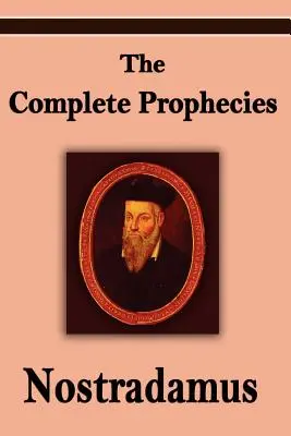 Nostradamus: Kompletne proroctwa Michela Nostradamusa - Nostradamus: The Complete Prophecies of Michel Nostradamus