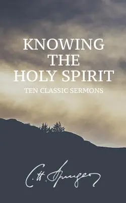 Poznanie Ducha Świętego: Dziesięć klasycznych kazań - Knowing the Holy Spirit: Ten Classic Sermons