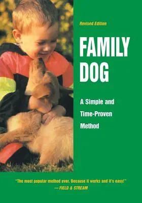 Pies rodzinny: Prosta i sprawdzona metoda - Family Dog: A Simple and Time-Proven Method