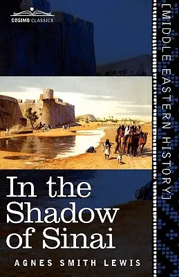 W cieniu Synaju: Historia podróży i badań w latach 1895-1897 - In the Shadow of Sinai: A Story of Travel and Research from 1895 to 1897