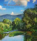 Oh, Shenandoah: Obrazy historycznej doliny i rzeki - Oh, Shenandoah: Paintings of the Historic Valley and River