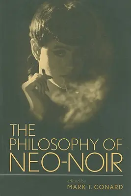 Filozofia neo-noiru - The Philosophy of Neo-Noir