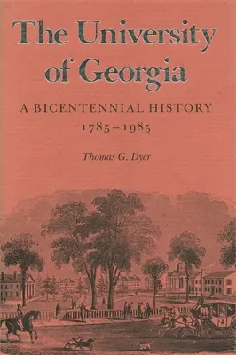 Uniwersytet Georgia: Historia dwustulecia, 1785-1985 - The University of Georgia: A Bicentennial History, 1785-1985