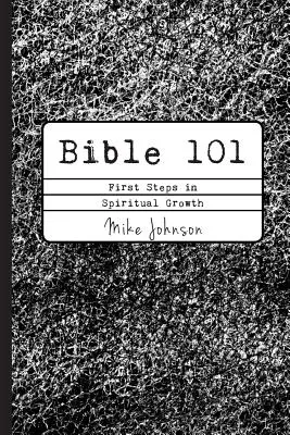 Biblia 101: Pierwsze kroki w rozwoju duchowym - Bible 101: First Steps in Spiritual Growth