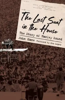 Ostatnie miejsce w domu: Historia Hanley Sound - Last Seat in the House: The Story of Hanley Sound