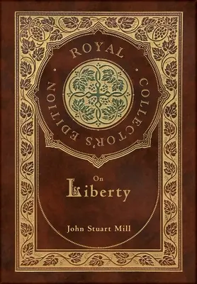 O wolności (królewskie wydanie kolekcjonerskie) (etui laminowane w twardej oprawie z kurtką) - On Liberty (Royal Collector's Edition) (Case Laminate Hardcover with Jacket)