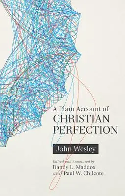 Zwykły opis doskonałości chrześcijańskiej z przypisami - A Plain Account of Christian Perfection, Annotated