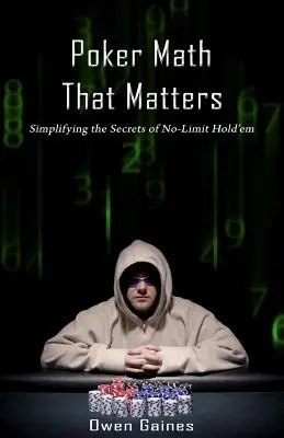 Poker Math That Matters: Upraszczając sekrety No-Limit Hold'em