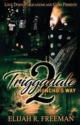 Triggadale 2: Droga Huncho - Triggadale 2: Huncho's Way