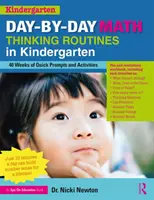 Myślenie matematyczne dzień po dniu w przedszkolu: 40 tygodni szybkich wskazówek i ćwiczeń - Day-by-Day Math Thinking Routines in Kindergarten: 40 Weeks of Quick Prompts and Activities