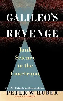 Zemsta Galileusza: Śmieciowa nauka na sali sądowej - Galileo's Revenge: Junk Science in Ihe Courtroom