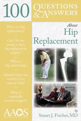 100 pytań i odpowiedzi na temat wymiany stawu biodrowego - 100 Questions & Answers about Hip Replacement