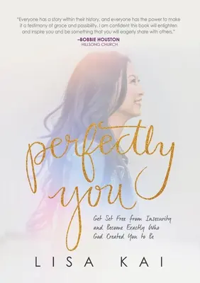 Perfectly You: Uwolnij się od niepewności i stań się dokładnie tym, kim stworzył cię Bóg - Perfectly You: Get Set Free from Insecurity and Become Exactly Who God Created You to Be