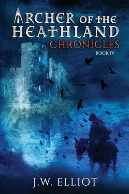 Archer of the Heathland: Kroniki - Archer of the Heathland: Chronicles