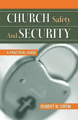 Bezpieczeństwo i ochrona kościoła: Praktyczny przewodnik - Church Safety and Security: A Practical Guide