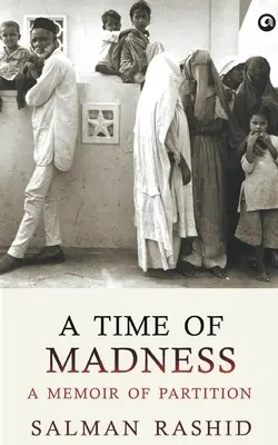 Czas szaleństwa: A Memoir Of Partition - A Time Of Madness: A Memoir Of Partition