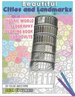 Piękne miasta i zabytki Koloruj według numerów - mozaika Geografia świata Kolorowanka dla dorosłych - Beautiful Cities and Landmarks Color By Number - Mosaic World Geography Coloring Book for Adults