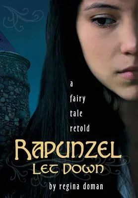 Roszpunka zawiedziona: baśń opowiedziana na nowo - Rapunzel Let Down: A Fairy Tale Retold