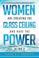 Kobiety tworzą szklany sufit i mają moc, by go zlikwidować - Women Are Creating the Glass Ceiling and Have the Power to End It