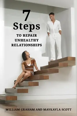 7 kroków do naprawy niezdrowych relacji - 7 Steps to Repair Unhealthy Relationships