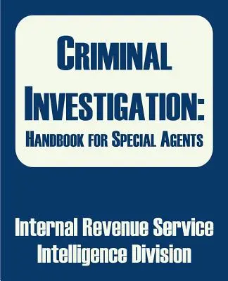 Dochodzenie karne: Podręcznik dla agentów specjalnych - Criminal Investigation: Handbook for Special Agents