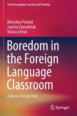 Nuda w klasie języka obcego: Perspektywa mikro - Boredom in the Foreign Language Classroom: A Micro-Perspective