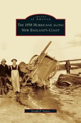 Huragan 1938 wzdłuż wybrzeża Nowej Anglii - 1938 Hurricane Along New England's Coast