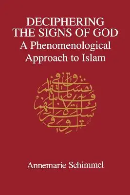 Rozszyfrowywanie znaków Boga: Fenomenologiczne podejście do islamu - Deciphering the Signs of God: A Phenomenological Approach to Islam