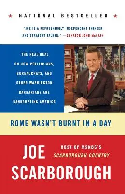 Rzym nie został spalony w jeden dzień: Jak politycy, biurokraci i inni waszyngtońscy barbarzyńcy doprowadzają Amerykę do bankructwa (The Real Deal on How Politicians, Bureaucrats, and Other Washington Barbarians Are Bankrupting America) - Rome Wasn't Burnt in a Day: The Real Deal on How Politicians, Bureaucrats, and Other Washington Barbarians Are Bankrupting America