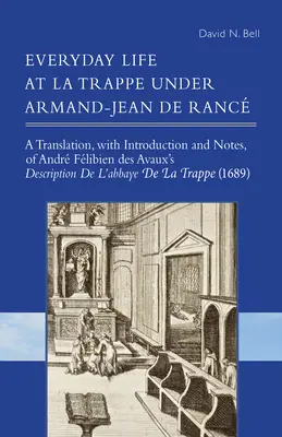 Życie codzienne w La Trappe pod rządami Armanda-Jeana de Ranca, 274 - Everyday Life at La Trappe Under Armand-Jean de Ranc, 274