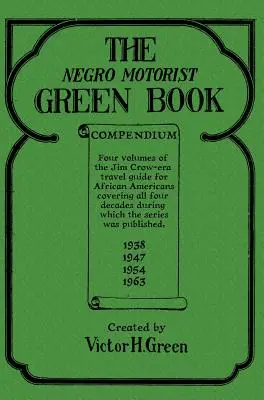 Kompendium zielonej księgi murzyńskich kierowców - The Negro Motorist Green Book Compendium