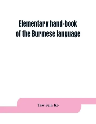 Elementarny podręcznik języka birmańskiego - Elementary hand-book of the Burmese language