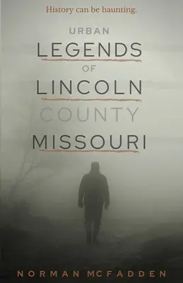 Miejskie legendy hrabstwa Lincoln w stanie Missouri - Urban Legends of Lincoln County Missouri