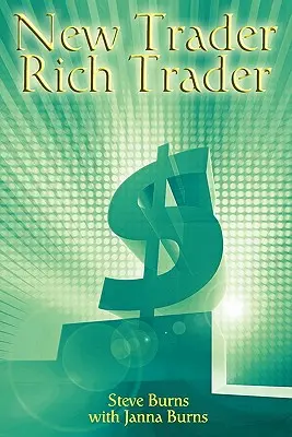 Nowy inwestor, bogaty inwestor: Jak zarabiać na giełdzie - New Trader, Rich Trader: How to Make Money in the Stock Market