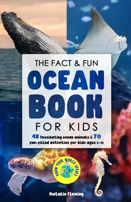 The Fact & Fun Ocean Book for Kids: 48 fascynujących zwierząt oceanicznych i 70 zabawnych zajęć dla dzieci w wieku 6-12 lat - The Fact & Fun Ocean Book for Kids: 48 Fascinating Ocean Animals & 70 Fun-Filled Activities for Kids Ages 6-12