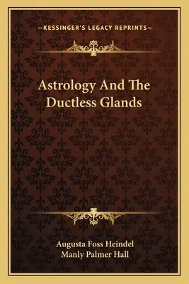 Astrologia i gruczoły bezkanałowe - Astrology and the Ductless Glands