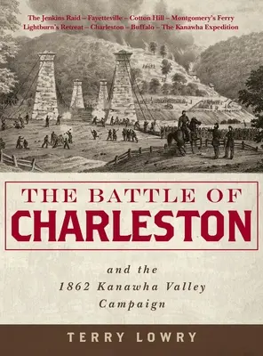 Bitwa o Charleston i kampania w dolinie Kanawha w 1862 roku - The Battle of Charleston and the 1862 Kanawha Valley Campaign