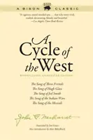 Cycle of the West, Bison Classic Annotated Edition: Pieśń trzech przyjaciół, Pieśń Hugh Glassa, Pieśń Jeda Smitha, Pieśń Indianina W - Cycle of the West, Bison Classic Annotated Edition: The Song of Three Friends, the Song of Hugh Glass, the Song of Jed Smith, the Song of the Indian W