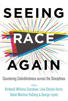 Zobaczyć rasę na nowo: Przeciwdziałanie ślepocie barw w różnych dyscyplinach - Seeing Race Again: Countering Colorblindness Across the Disciplines