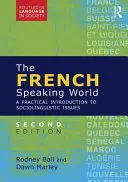 Świat francuskojęzyczny: Praktyczne wprowadzenie do zagadnień socjolingwistycznych - The French-Speaking World: A Practical Introduction to Sociolinguistic Issues
