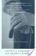 Praktyka gerontologiczna w dwudziestym pierwszym wieku: Perspektywa pracy socjalnej - Gerontological Practice for the Twenty-First Century: A Social Work Perspective