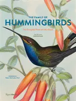 Rodzina kolibrów: Kompletne odbitki Johna Goulda - The Family of Hummingbirds: The Complete Prints of John Gould