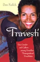 Travesti: Seks, płeć i kultura wśród brazylijskich transpłciowych prostytutek - Travesti: Sex, Gender, and Culture Among Brazilian Transgendered Prostitutes