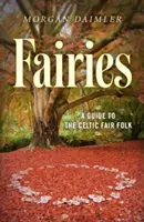 Wróżki:: Przewodnik po celtyckich wróżkach - Fairies:: A Guide to the Celtic Fair Folk