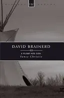 David Brainerd: Płomień dla Boga - David Brainerd: A Flame for God