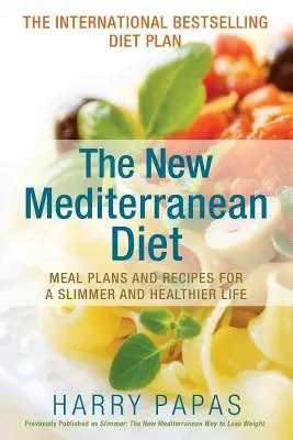 Nowa dieta śródziemnomorska: Plany posiłków i przepisy na szczuplejsze i zdrowsze życie - The New Mediterranean Diet: Meal Plans and Recipes for a Slimmer and Healthier Life