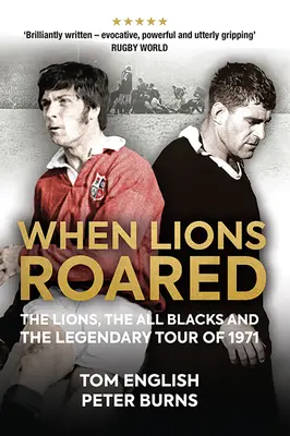 When Lions Roared: Lwy, All Blacks i legendarna wyprawa z 1971 roku - When Lions Roared: The Lions, the All Blacks and the Legendary Tour of 1971