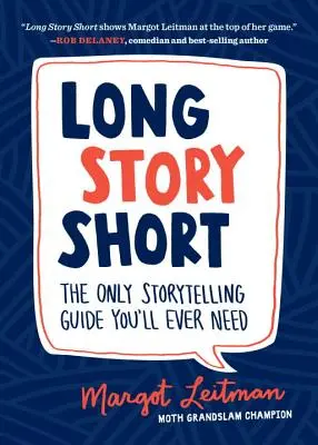 Long Story Short: Jedyny przewodnik po opowiadaniu historii, jakiego kiedykolwiek będziesz potrzebować - Long Story Short: The Only Storytelling Guide You'll Ever Need