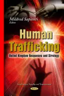 Handel ludźmi - reakcje i strategia Wielkiej Brytanii - Human Trafficking - United Kingdom Responses & Strategy